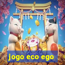 jogo eco ego